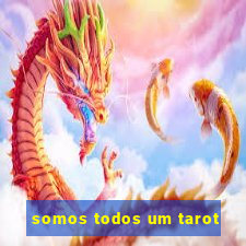 somos todos um tarot